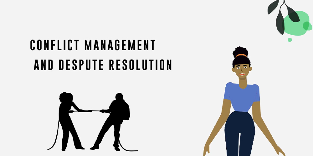 Conflict Management and Dispute Resolution